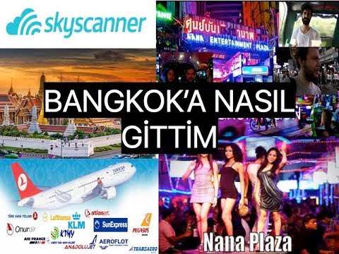bangkok a nasil gittim ve ucuz ucak bileti tuyolar skyscanner kullanimi youtube