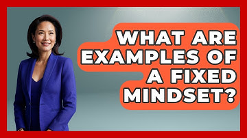 What Are Examples Of A Fixed Mindset? - High School Toolkit