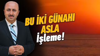 Cehenneme Girmek İstemeyen Bu 2 Günahtan Uzak Dursun Ömer Döngeloğlu