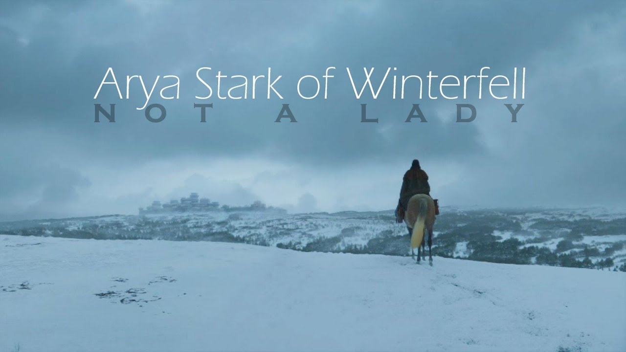 (GoT) Arya Stark of Winterfell - Not a Lady
