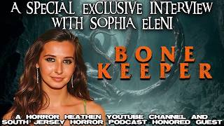 Interview with Sophia Eleni (Nadia) from “Bone Keeper” (2026)
