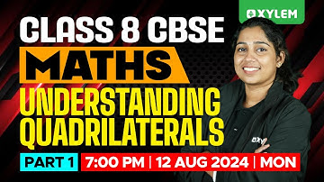 Class 8 CBSE Maths | Understanding Quadrilaterals / Part 1 | Xylem Class 8 CBSE