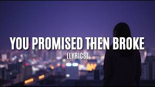 You Promised Then Broke | The Future We Planned ( Sad Lyrics )