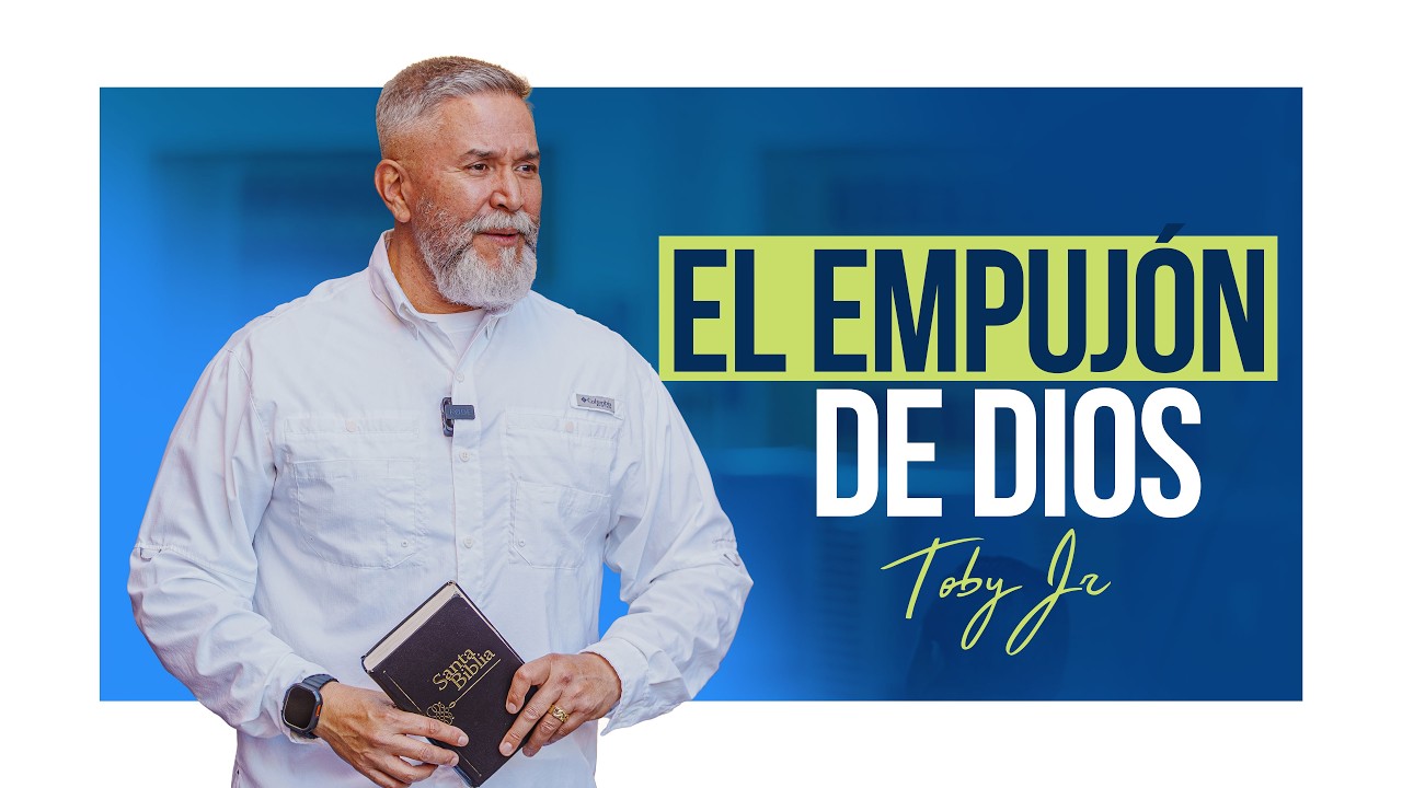 El empujón de Dios - Pastor Toby Jr.
