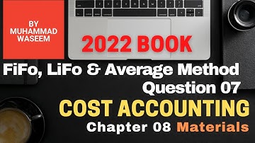 B.com part 2 Cost Accounting Chapter 08 Materials || Fifo, Lifo, Average Method Question no 07