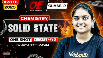Solid State Class 12 | Complete Chemistry Concept | One + PYQs | AP & TS EAPCET 2025