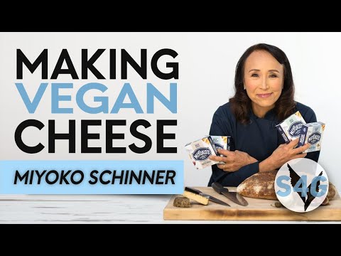 How Do You Make Vegan Cheese? @Miyoko Schinner