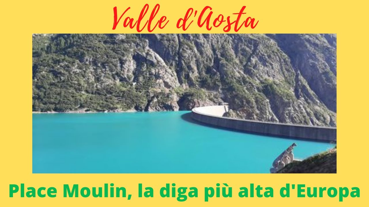 La diga più alta d'Europa, Place Moulin, Valle d'Aosta YouTube La diga più alta d'Europa, Place Moulin, Valle d'Aosta YouTube