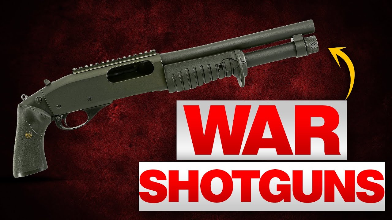 TOP 9 WAR SHOTGUNS - BUILT FOR DESTRUCTION
