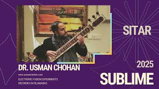 Dr. Usman Chohan on Sitar - Sublime (6/20)