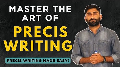 Precis Writing | How to write a Precis | Step-by-Step Guide | Examples & Samples | Writing Skills