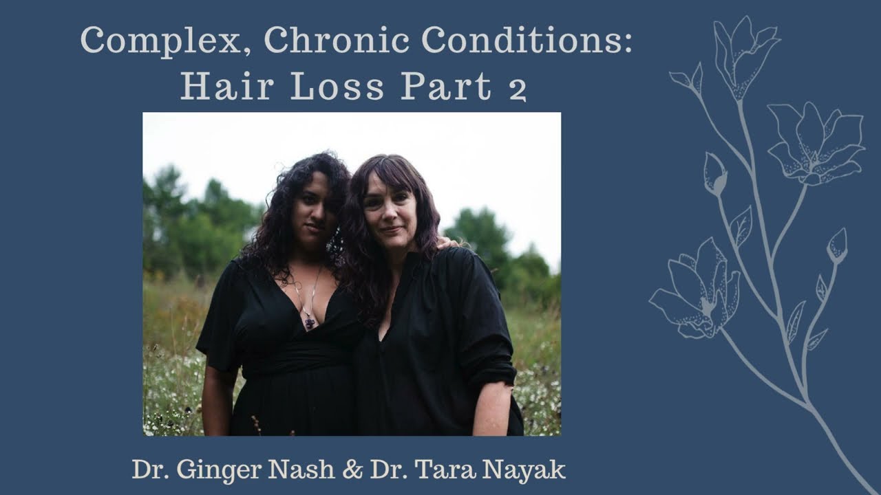 Complex, Chronic Conditions: Hair Loss Part 2 