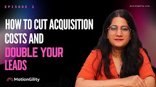 How to Cut Acquisition Costs & Double Lead Conversion | Lower CAC | B2B SaaS Marketing Strategy