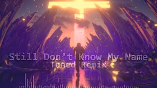 Still Don't Know My Name (Tuned Remix)