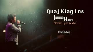 Quaj Kiag Los - Jeeker Her (Official Lyric Audio)
