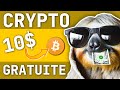 Obtenir 10 dollars de cryptomonnaie gratuitement en 5 minutes  tuto