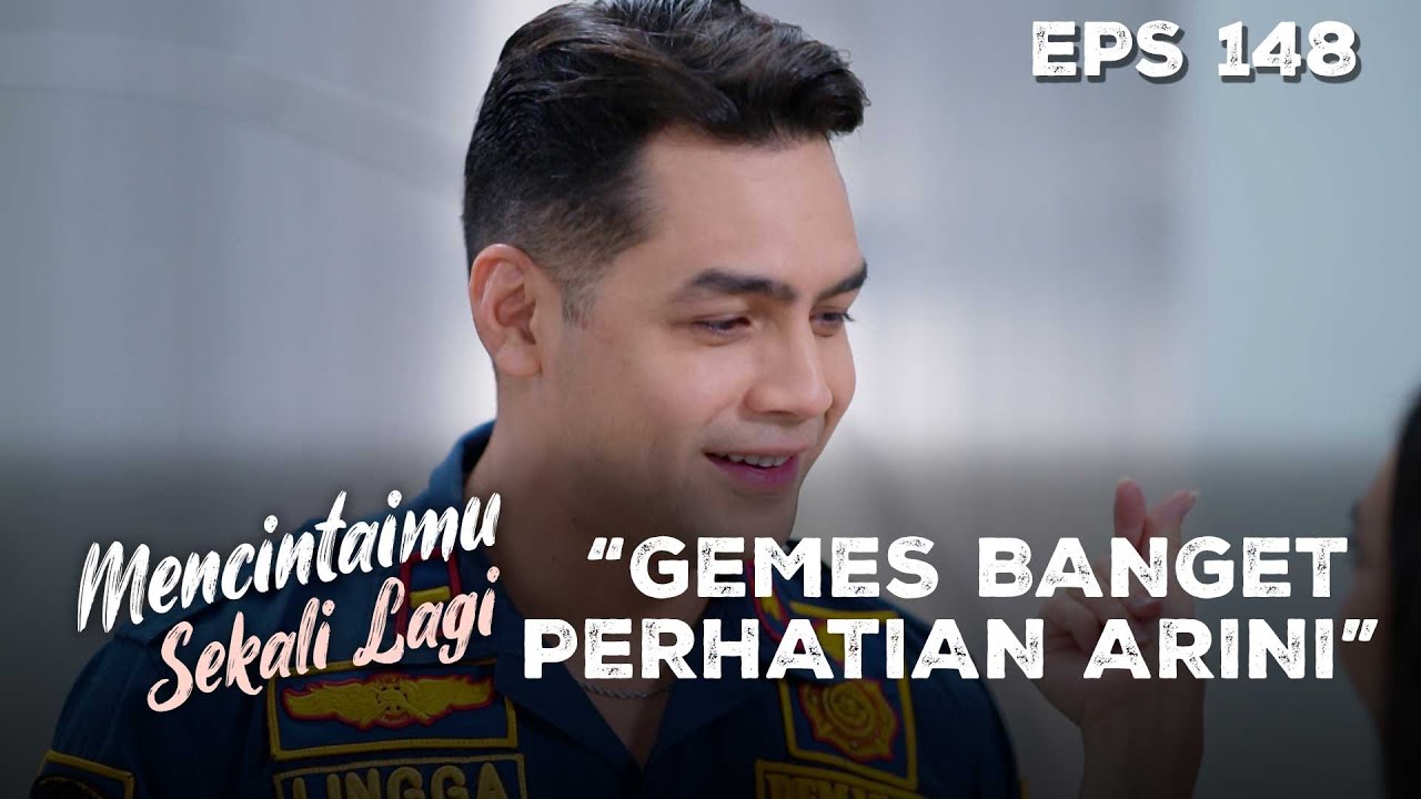 Arini Segitu Gemesinnya Kasih Perhatian Ke Lingga - MENCINTAIMU SEKALI LAGI | Eps 148 Part 2