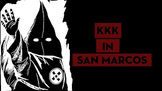 A Brief History Of The Kkk In San Marcos Texas