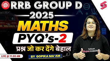 RRB Group D 2025 | Maths Previous Year Question Paper | RRB Group D Maths PYQs | Maths By Gopika Mam
