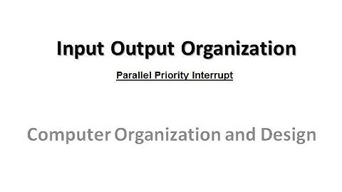 Input Output Organization (Part-6) - Parallel Priority Interrupt