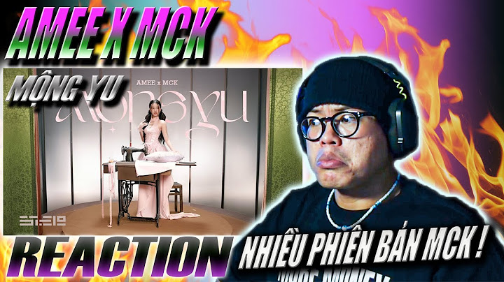 (REACTION) MỘNG YU - AMEE x MCK (from ‘MỘNGMEE’ album) | MCK THIÊN BIẾN VẠN HOÁ !!!
