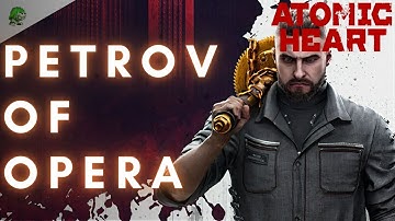 Atomic Heart Petrov of Opera