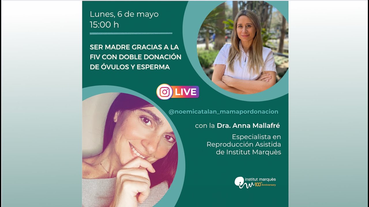 INSTITUT MARQUÈS - FIV con doble donación vs. embriodonación con la Dra. Mallafré y Noemí Catalán