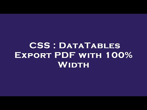 CSS : DataTables Export PDF with 100% Width