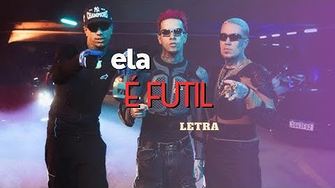 ELA É FÚTIL- CJOTA, FEAT. MC DANIEL, VEIGH | LETRA