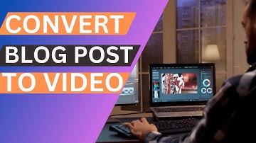 How To Convert A Blog Post Into Video With AI Tools