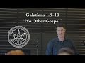 No Other Gospel: Galatians 1:8-10