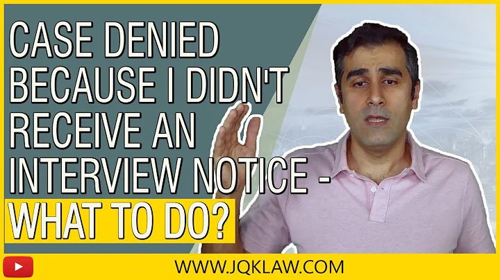 Case Denied Because I Didn't Receive an Interview Notice - What to Do?