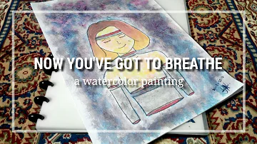 NOW YOU'VE GOT TO BREATHE - a watercolor painting by Yasminno