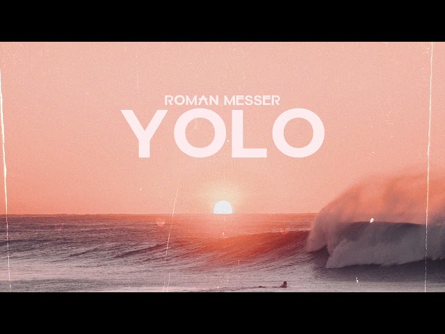 Roman Messer - Yolo