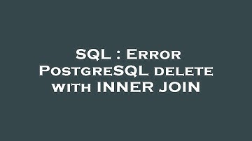 SQL : Error PostgreSQL delete with INNER JOIN