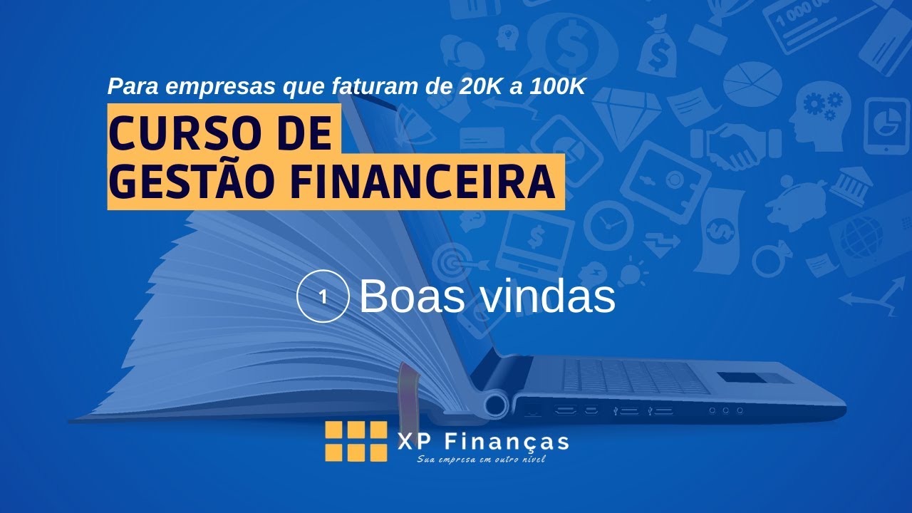 Aula 1 - Boas vindas ao curso de gestão financeira