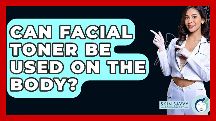 Can Facial Toner Be Used On The Body? - Skin Savvy Dermatology