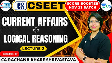 Current Affair + Logical Reasoning (Lec-2) | CSEET | Score Booster | Nov 2023 #CSEET