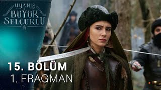 Uyanış Büyük Selçuklu 15. Bölüm Fragmanı