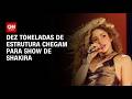 Shakira no Rio: 10 toneladas de equipamentos para show chegaram ao Galeão | AGORA CNN