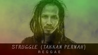 Download lagu BIP - Struggle ( Takkan Pernah ) || Cover Reggae Version by Treeznorasta