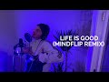 Future - Life Is Good ft. Drake (Mindflip Remix)