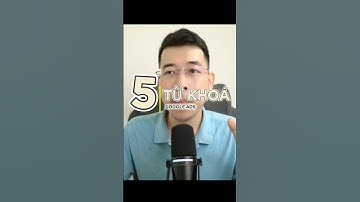 Đây là bí kíp chọn từ khóa Google Ads mà 90% người mới không biết!