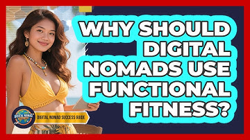 Why Should Digital Nomads Use Functional Fitness? - Digital Nomad Success Guide