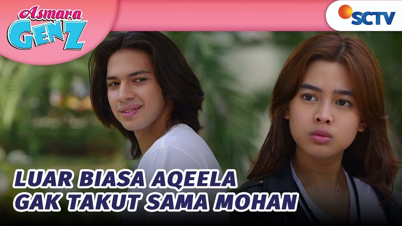Aqeela Gacor! Gak Ada Takutnya Sama Mohan | Asmara Gen Z - Episode 3