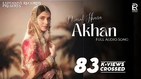 Akhan (Audio) Nimrat Khaira | New Punjabi Songs 2023