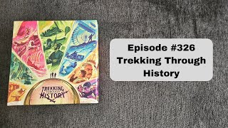 Episode #326  Trekking Through History - Underdog Games (2022)
