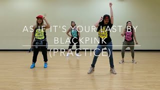 Practice - As If It's Your Last by Blackpink