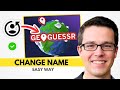 Change Your GeoGuessr Username in 30 Seconds