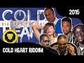 COLD HEART RIDDIM (2015) Christopher Martin   Busy Signal   Richie Spice   Denyque   Others